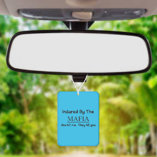 Personalised Car Air freshener Insured By The Mafia 066