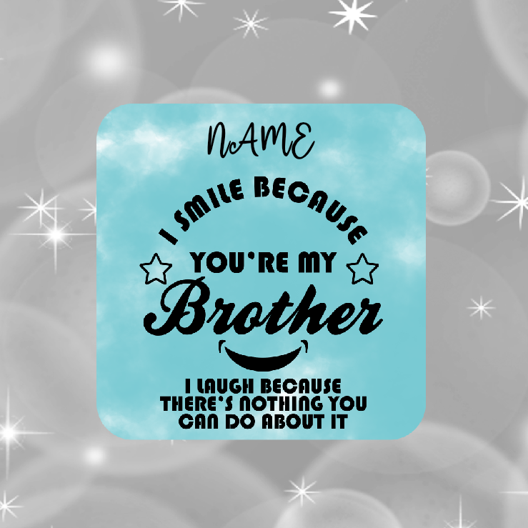 Personalised Drink Coaster Brother 328