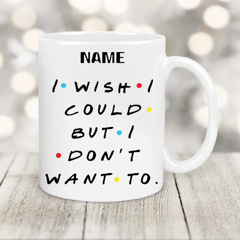 Personalised Gift Cup I Wish I Could 101