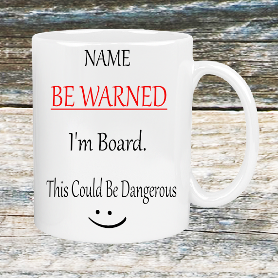 Personalised Gift Cup Be Warned 109