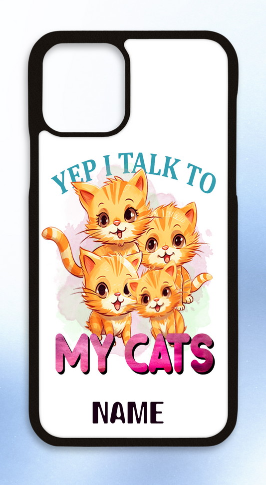 Personalised iPhone case Yep i talk to my cats