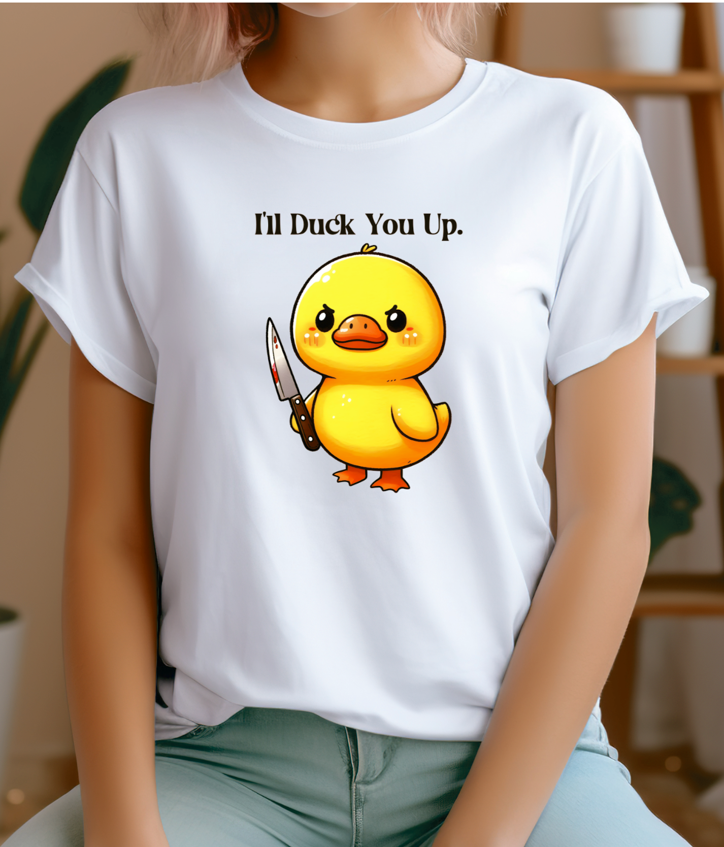 Woman's T-shirt I'll duck you up