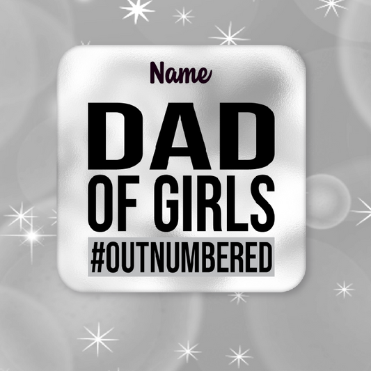 Personalised Drink Coaster Dad Of Girls 300