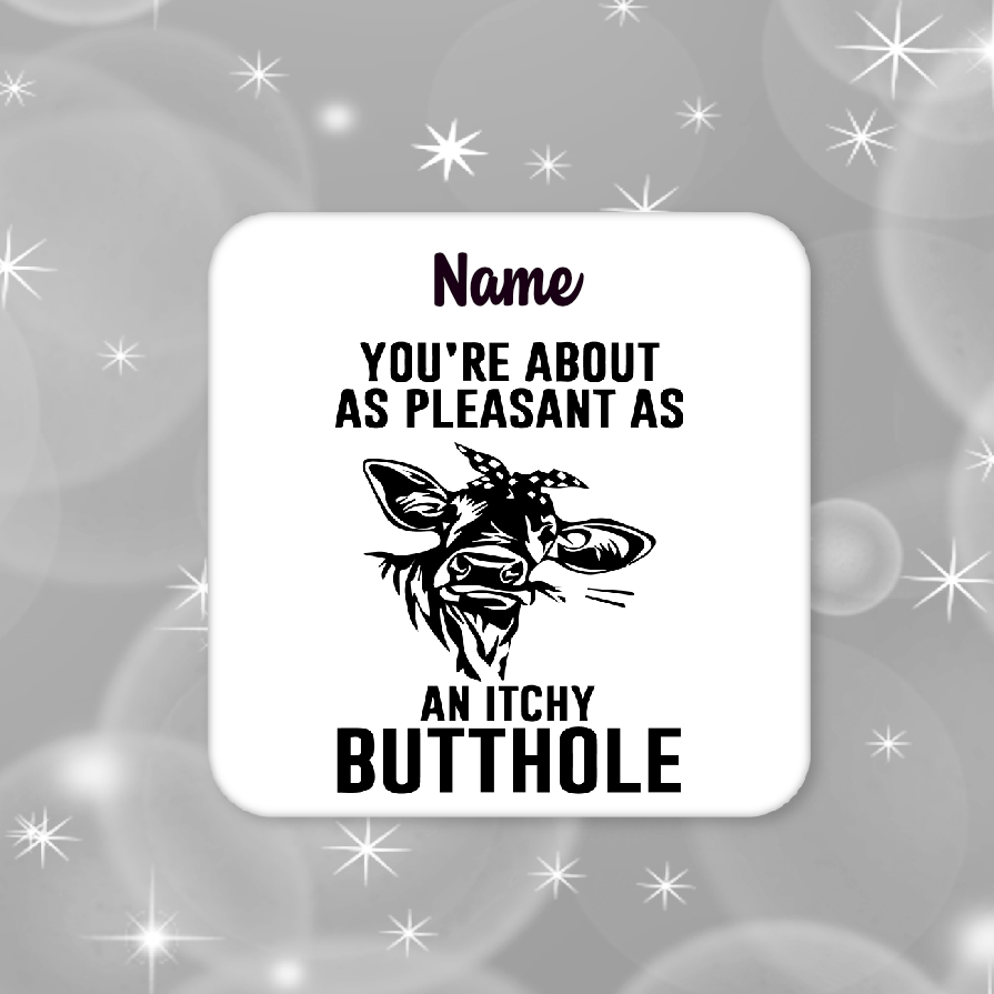 Personalised Drink Coaster Itchy Butthole 327