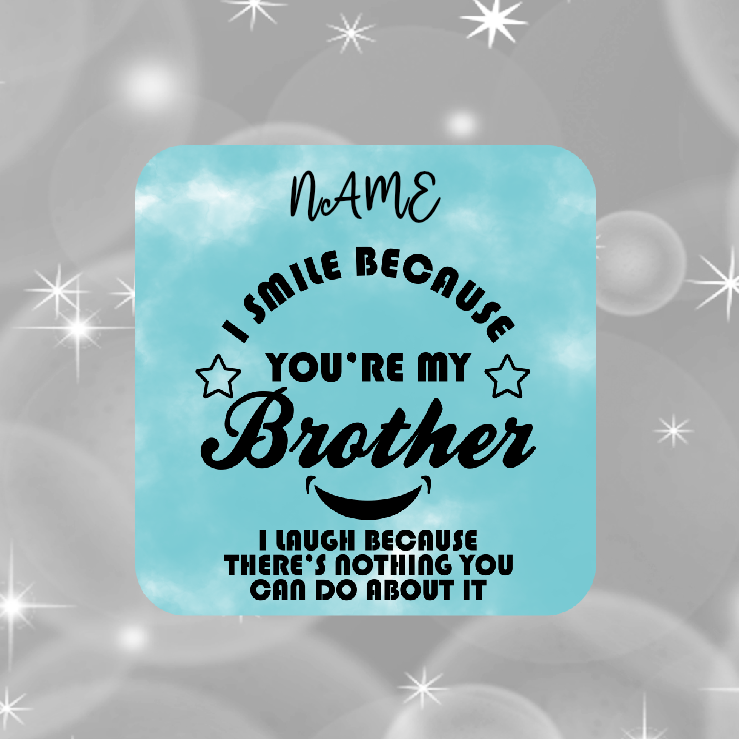 Personalised Drink Coaster Brother  328