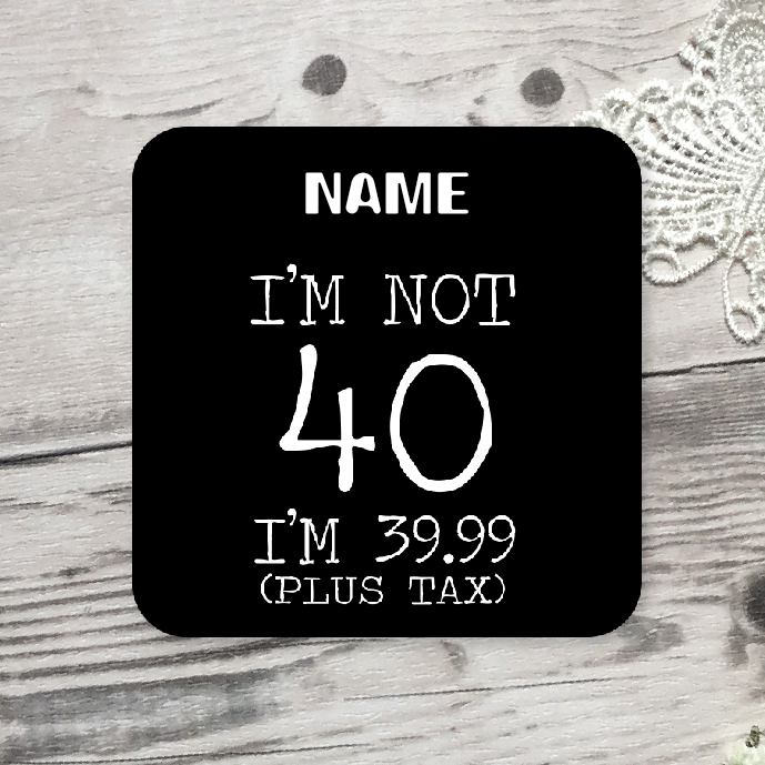 Personalised Drink Coaster 40th Birthday 81