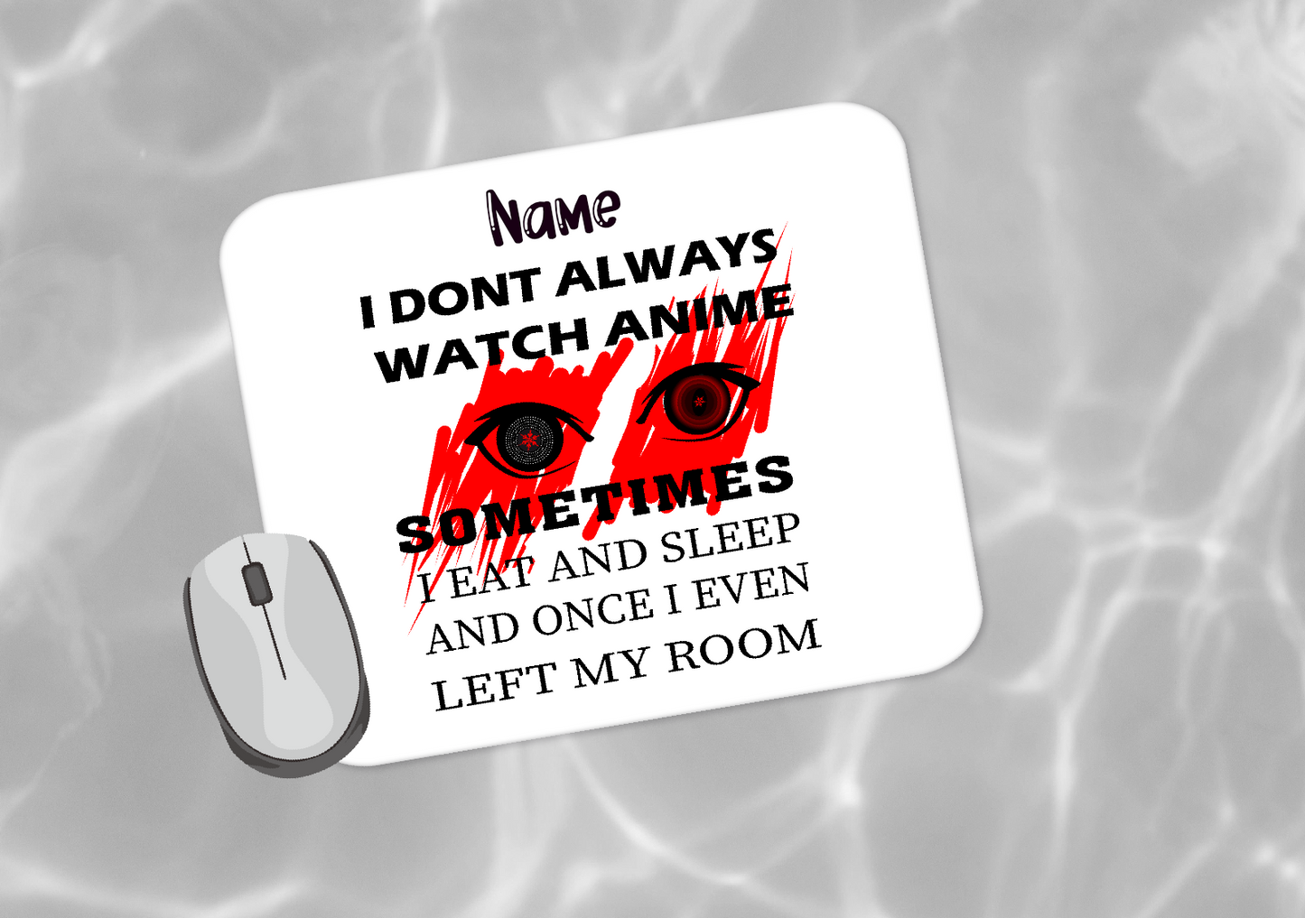 Personalised Mouse Mat I Don't Always Watch Anime   02